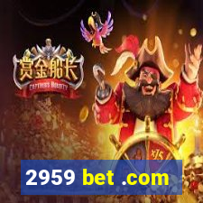 2959 bet .com